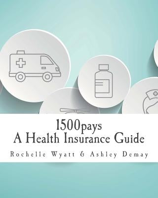 1500pays: A Health Insurance Guide by Demay, Ashley