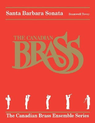 Santa Barbara Sonata: The Canadian Brass by Tovey, Bramwell