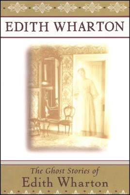 The Ghost Stories of Edith Wharton by Wharton, Edith