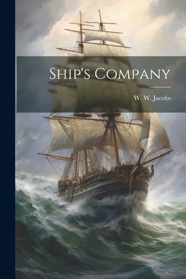 Ship's Company by Jacobs, W. W.