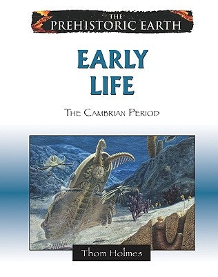 Early Life: The Cambrian Period by Holmes, Thom