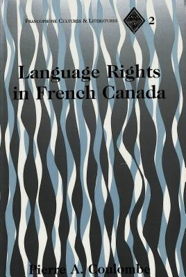 Language Rights in French Canada by Paulson, Michael G.