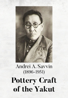 Pottery Craft of the Yakut by Bland, Richard L.