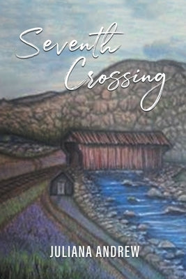 Seventh Crossing by Andrew, Juliana