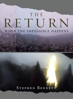 The Return: When the Impossible Happens by Bennett, Stephen