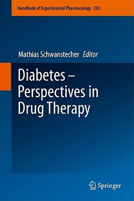 Diabetes - Perspectives in Drug Therapy by Schwanstecher, Mathias