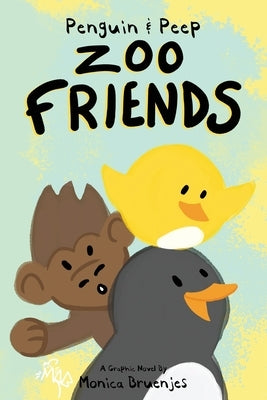 Penguin & Peep: Zoo Friends by Bruenjes, Monica