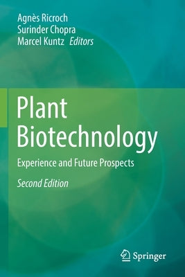 Plant Biotechnology: Experience and Future Prospects by Ricroch, Agnès