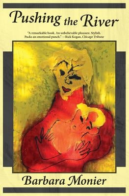 Pushing the River by Monier, Barbara