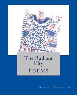 The Radiant City by Florence, Sandra