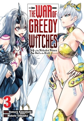 The War of Greedy Witches, Vol. 3: Volume 3 by Kawamoto, Homura