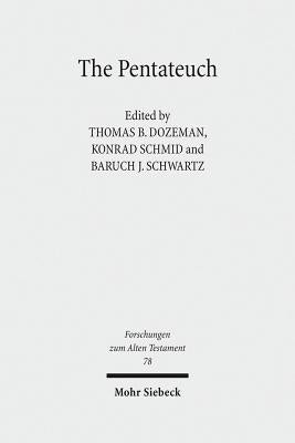 The Pentateuch: International Perspectives on Current Research by Dozeman, Thomas B.