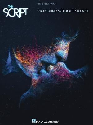 The Script - No Sound Without Silence by Script, The