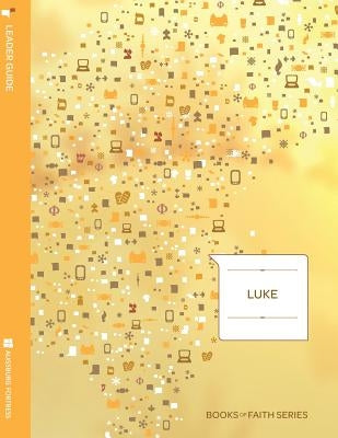 Luke Leader Guide: Books of Faith by Tiede, David L.