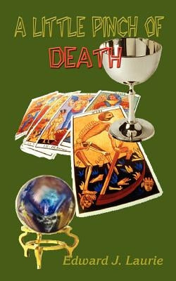 A Little Pinch of Death by Laurie, Edward J.
