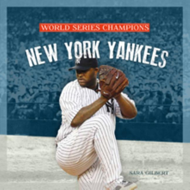 New York Yankees by Gilbert, Sara