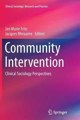 Community Intervention: Clinical Sociology Perspectives by Fritz, Jan Marie