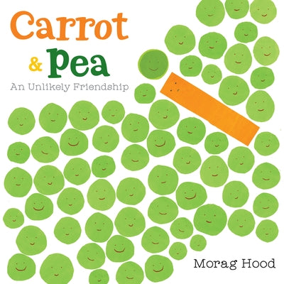 Carrot and Pea: An Unlikely Friendship by Hood, Morag