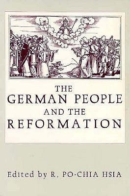 The German People and the Reformation: Ten Forgotten Socratic Dialogues by Hsia, Ronnie Po-Chia