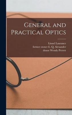 General and Practical Optics [electronic Resource] by Laurance, Lionel