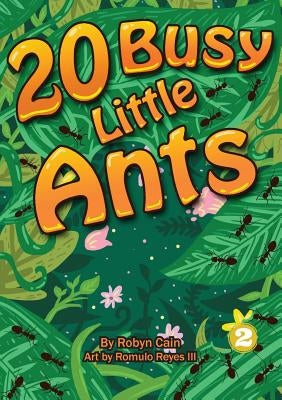 20 Busy Little Ants by Cain, Robyn