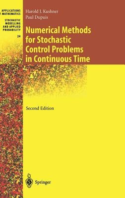 Numerical Methods for Stochastic Control Problems in Continuous Time by Kushner, Harold