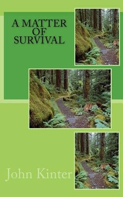 A Matter Of Survival by Kinter, John P.
