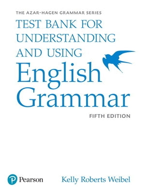 Azar-Hagen Grammar - (Ae) - 5th Edition - Test Bank - Understanding and Using English Grammar by Azar, Betty