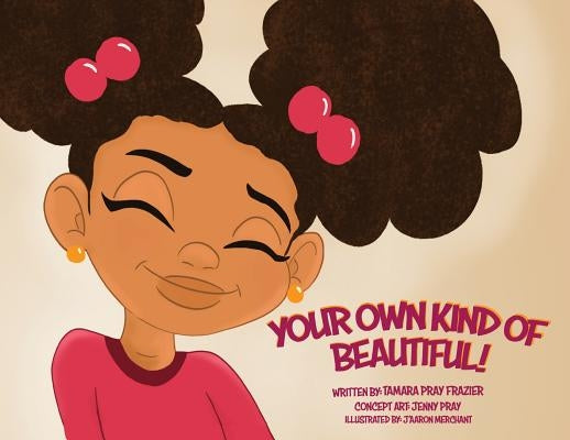 Your Own Kind of Beautiful! by Frazier, Tamara Pray
