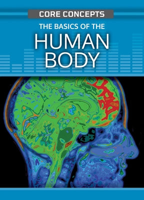The Basics of the Human Body by O'Daly, Anne