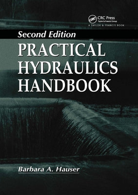 Practical Hydraulics Handbook by Hauser, Barbara