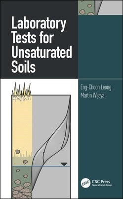 Laboratory Tests for Unsaturated Soils by Leong, Eng-Choon