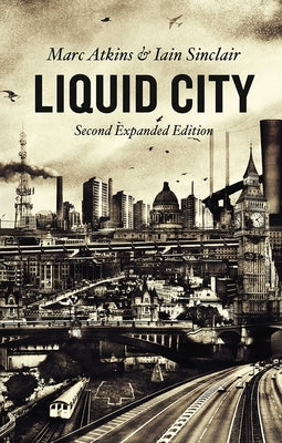 Liquid City: Second Expanded Edition by Atkins, Marc