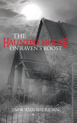 The Haunted House on Raven's Roost by Sheridan, Jim &. Ann
