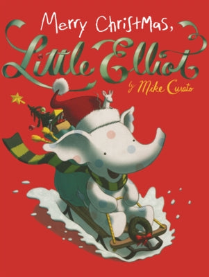 Merry Christmas, Little Elliot by Curato, Mike