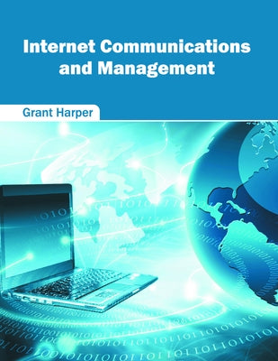 Internet Communications and Management by Harper, Grant