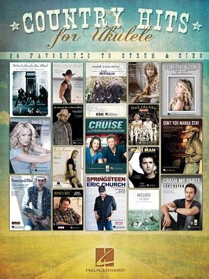 Country Hits for Ukulele: 24 Favorites to Strum & Sing by Hal Leonard Corp