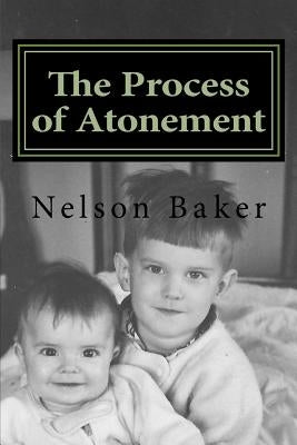 Process of Atonement by Baker, Nelson