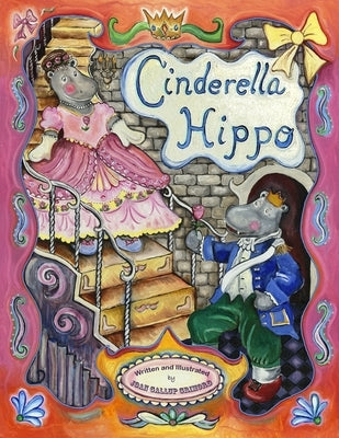 Cinderella Hippo by Grimord, Joan Gallup