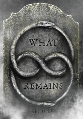 What Remains by Scully, B. E.