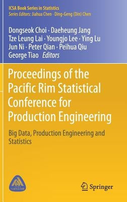 Proceedings of the Pacific Rim Statistical Conference for Production Engineering: Big Data, Production Engineering and Statistics by Choi, Dongseok
