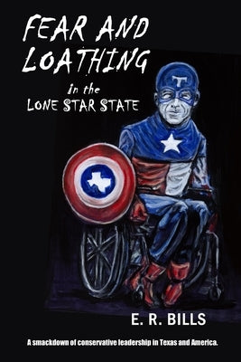Fear and Loathing in the Lone Star State by Bills, E. R.