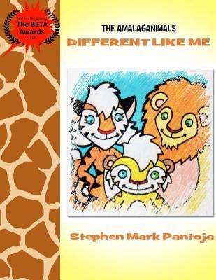 The Amalaganimals: Different Like Me by Pantoja, Stephen
