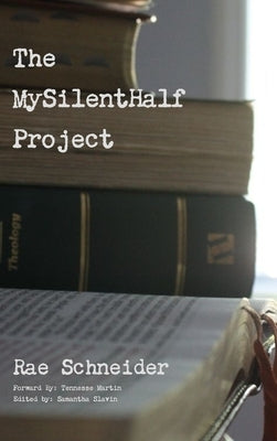 The MySilentHalf Project by Schneider, Rae