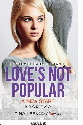 Love's Not Popular - A New Start (Book 2) Contemporary Romance by Third Cousins