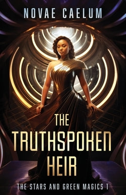 The Truthspoken Heir by Caelum, Novae