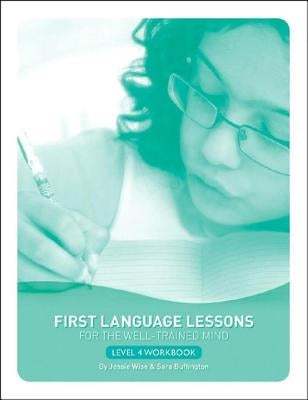 First Language Lessons Level 4: Student Workbook by Wise, Jessie