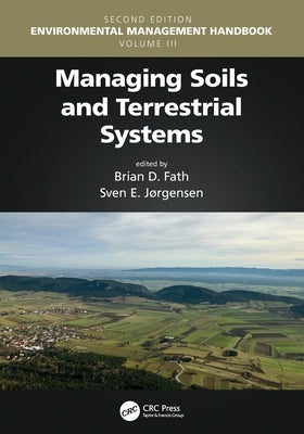 Managing Soils and Terrestrial Systems by Fath, Brian D.