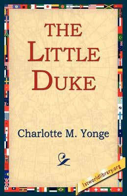 The Little Duke by Yonge, Charlotte M.