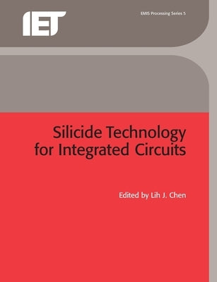 Silicide Technology for Integrated Circuits by Chen, Lih J.